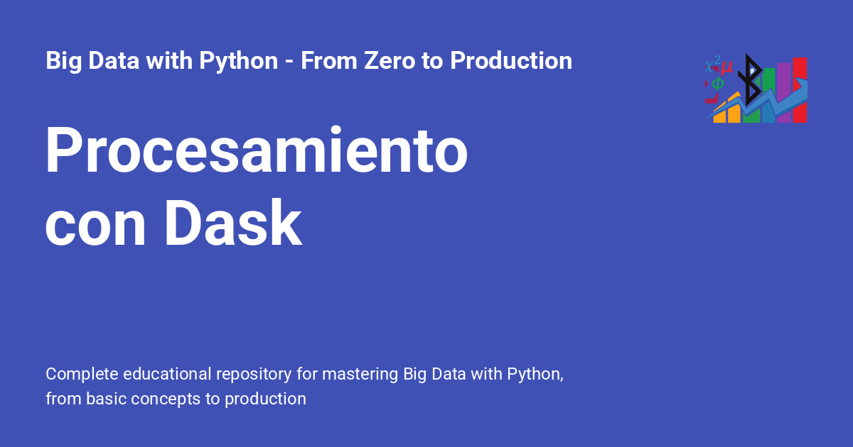 Procesamiento con Dask - Big Data with Python - From Zero to Production