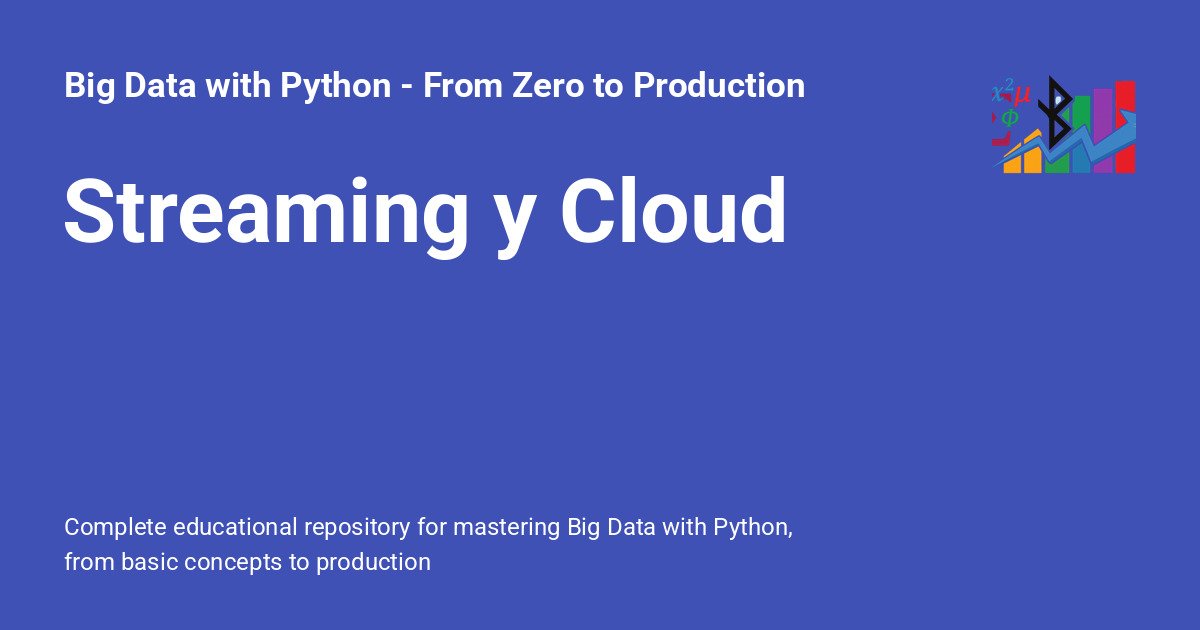 Streaming y Cloud - Big Data with Python - From Zero to Production