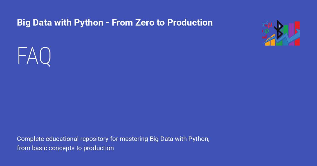 FAQ - Big Data with Python - From Zero to Production